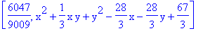 [6047/9009, x^2+1/3*x*y+y^2-28/3*x-28/3*y+67/3]